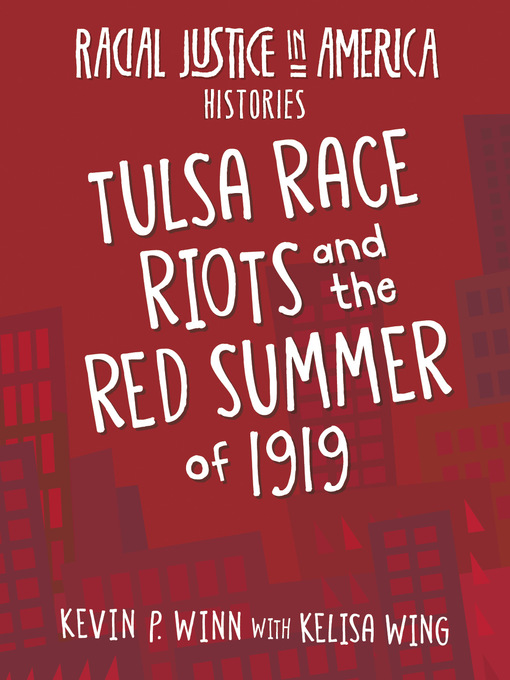 Title details for Tulsa Race Riots and the Red Summer of 1919 by Kevin P. Winn - Available